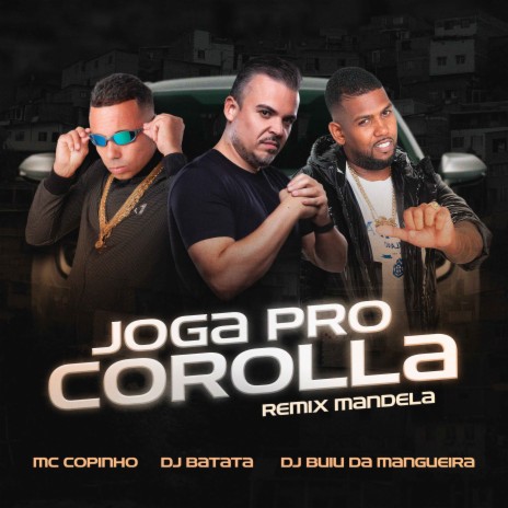 Joga pro Corolla / Remix ft. DJ Batata & DJ Buiu da Mangueira | Boomplay Music