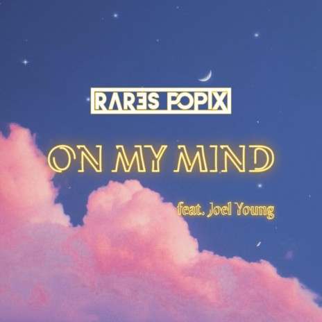 On My Mind ft. Joel Young