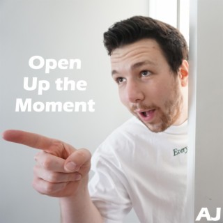 Open Up the Moment lyrics | Boomplay Music