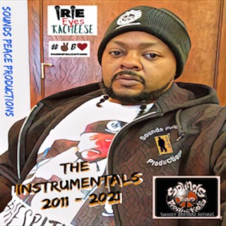 Irie Eyes Racheese (The Instrumentals 2011 2021)