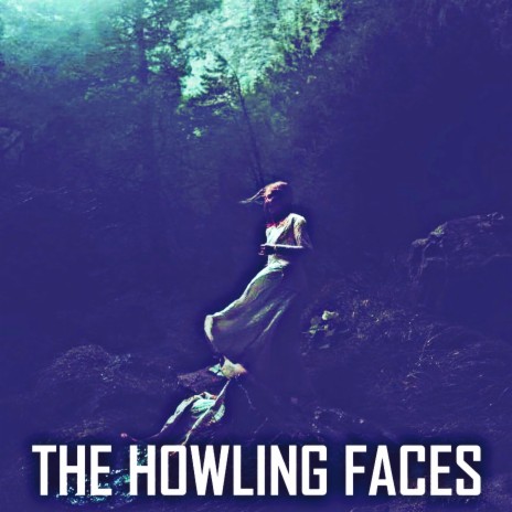 The Howling Faces | Boomplay Music