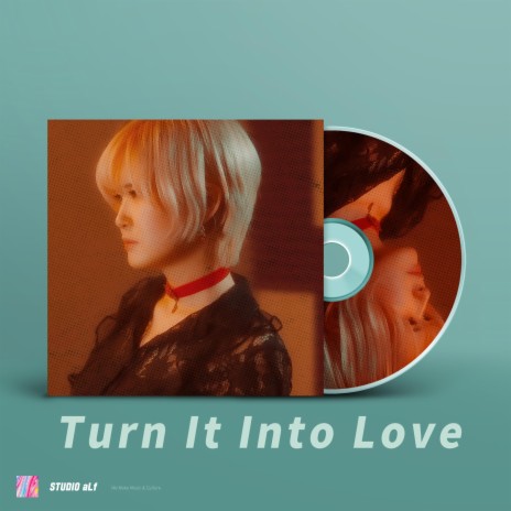 Turn It Into Love | Boomplay Music