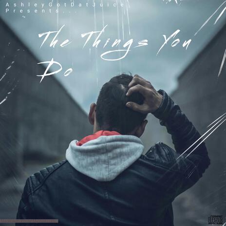The Things You Do ft. Dylan Falls | Boomplay Music