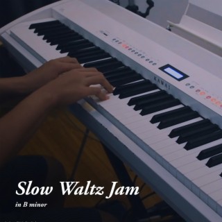 Slow Waltz Jam in B Minor