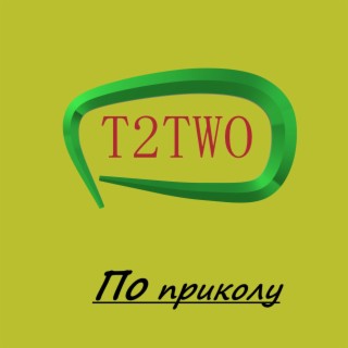 T2TWO