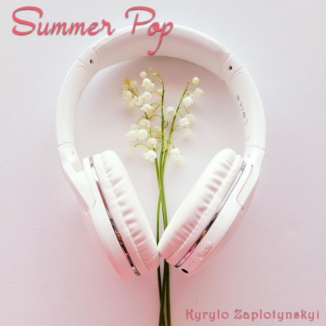 Summer Pop | Boomplay Music