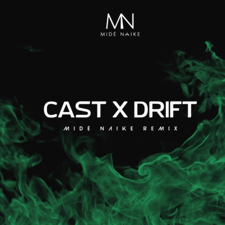 Cast x Drift - Midé Naike Remix | Boomplay Music