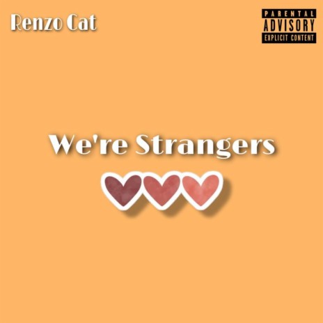 We're Strangers | Boomplay Music