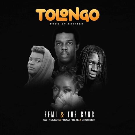 Tolongo ft. SwtNektar, BrownIsh & PholaPreye | Boomplay Music