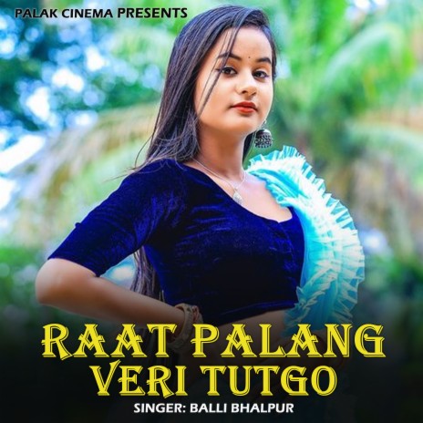 Raat Palang Veri Tutgo | Boomplay Music