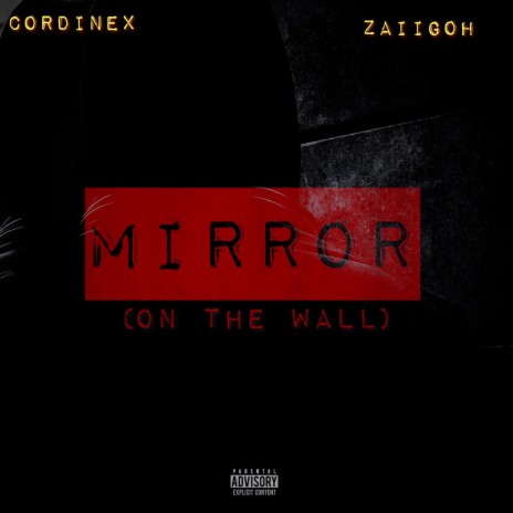 MIRROR (On The Wall) ft. Zaiigoh | Boomplay Music