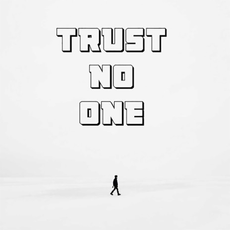 Trust No One | Boomplay Music