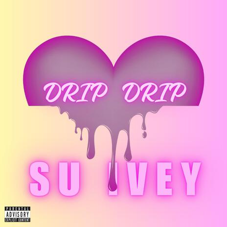 Drip Drip | Boomplay Music