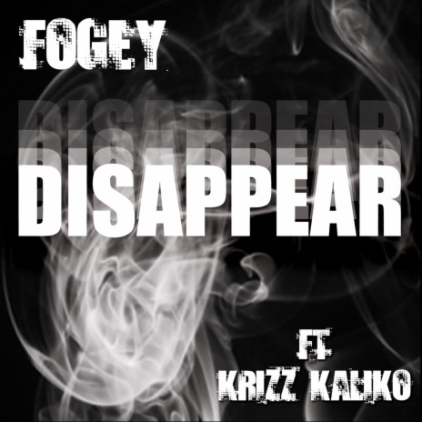 Disappear ft. Krizz Kaliko | Boomplay Music