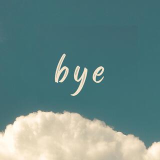 bye.