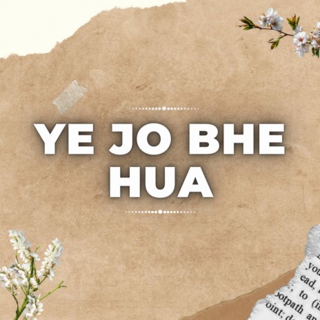 Ye Jo Bhi Hua | Boomplay Music