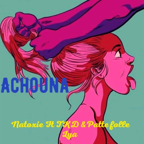 Achouna ft. TKD, Pattefolle & Lya | Boomplay Music