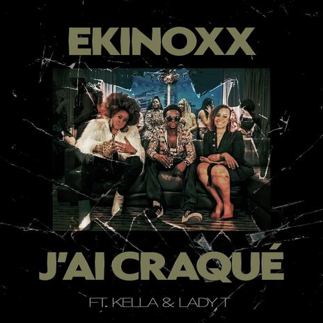 J'ai Craqué (Radio Edit) ft. Kella & Lady T | Boomplay Music