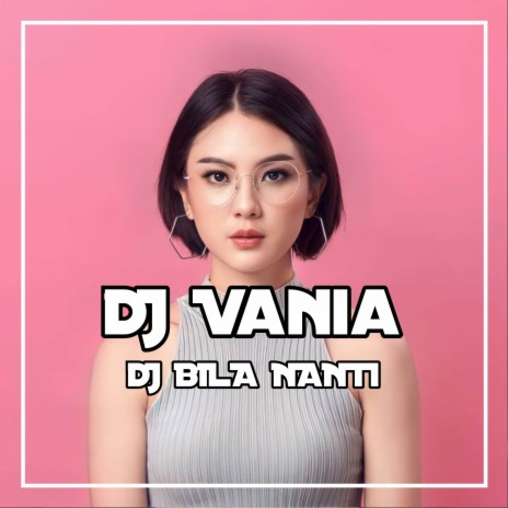 DJ BILA NANTI | Boomplay Music