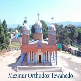 Mezmur Orthodox Tewahedo