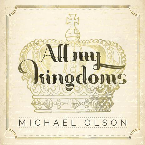 All My Kingdoms | Boomplay Music