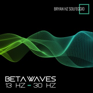 Beta Waves: 13 Hz – 30 Hz, Binaural Beats, Isochronic Tones, Sounds for Sleep, Music for Focus, Studying, Memory & Concentration, Brain Entertainment