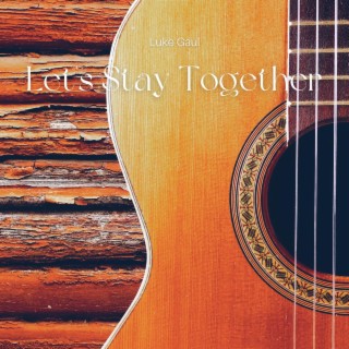 Let’s Stay Together (Arr. for Guitar)