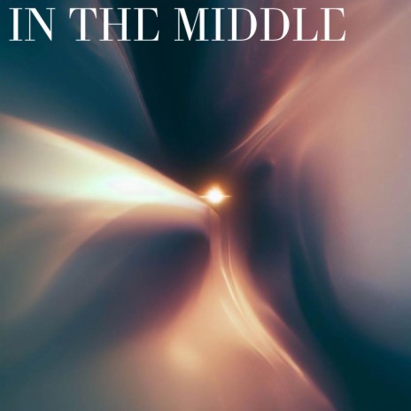 IN THE MIDDLE | Boomplay Music