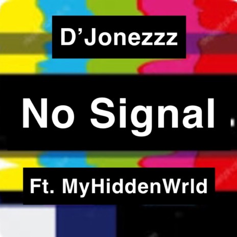 No Signal ft. MyHiddenWrld | Boomplay Music