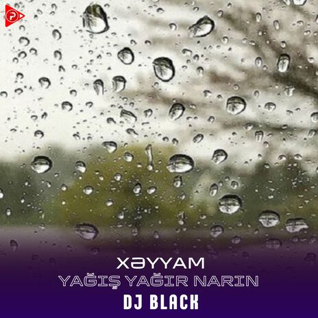 Yağış Yağır Narın ft. Xəyyam | Boomplay Music