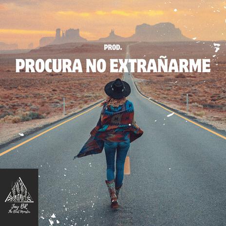 Procura no extrañarme (Corrido Belico Beat) | Boomplay Music