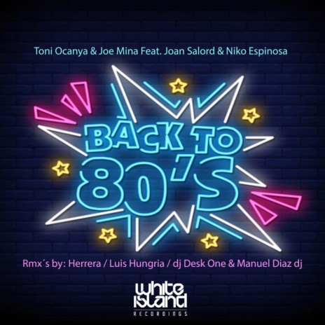 Back To 80'S (Luis Hungria Remix) ft. Joe Mina, Joan Salord & Niko Espinosa | Boomplay Music