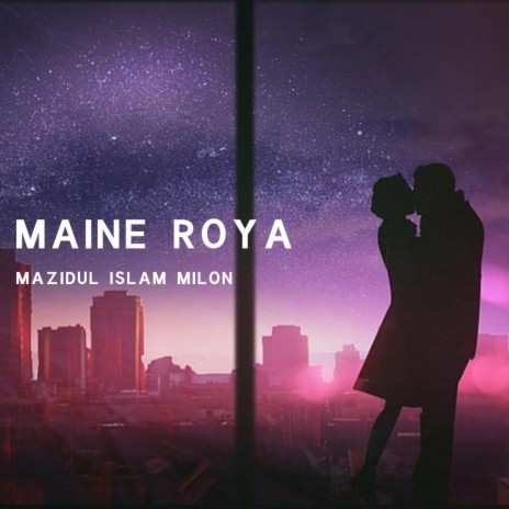 Maine Roya | Boomplay Music