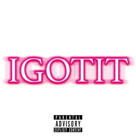IGOTIT | Boomplay Music