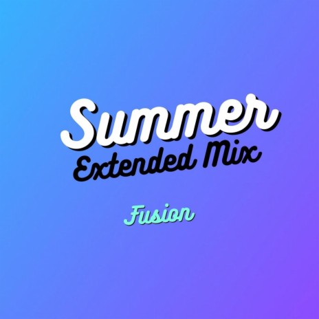 Summer (Extended Mix) | Boomplay Music