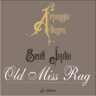 Scott Joplin's Old miss rag