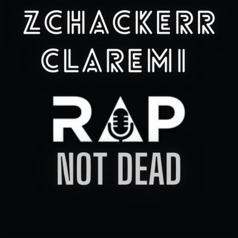 Rap Not Dead ft. Claremi | Boomplay Music