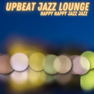 Happy Happy Jazz Jazz