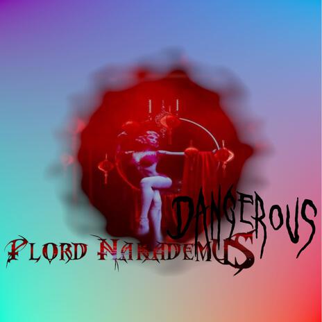 Dangerous | Boomplay Music