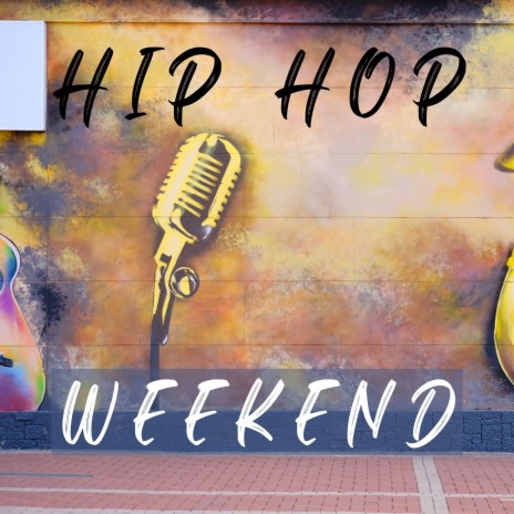 Hip Hop Weekend | Boomplay Music