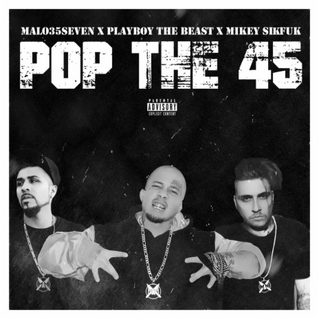 POP THE 45 ft. PlayBoy The Beast & Mikey Sikfuk Jennings | Boomplay Music