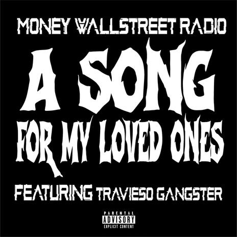 A Song For My Loved Ones ft. Travieso Gangster