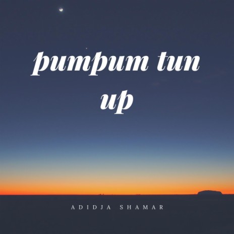 Pumpum Tun Up | Boomplay Music