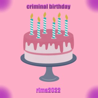 Criminal Birthday