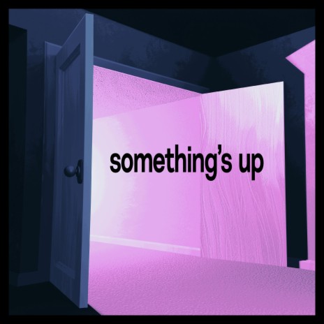 something's up | Boomplay Music
