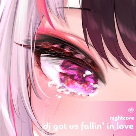 DJ Got Us Fallin’ In Love Again - Nightcore | Boomplay Music