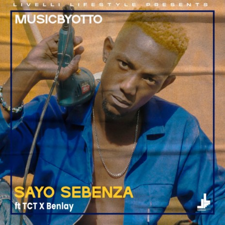 Sayo Sebenza ft. TCT & Benlay | Boomplay Music