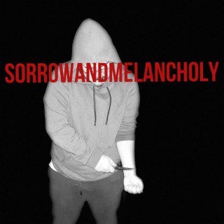 SorrowAndMelancholy