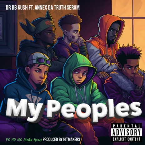 My Peoples ft. Annex Da Truth Serum | Boomplay Music