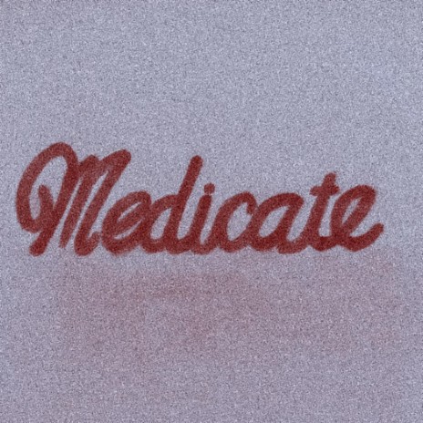 Medicate | Boomplay Music